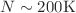 $N\sim200\mbox{K}$